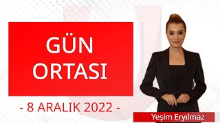 Gün Ortası  8 Aralık 2022  Yeşim Eryılmaz  Bendevi Palandöken  İsmet Özçelik [upl. by Oynotna]