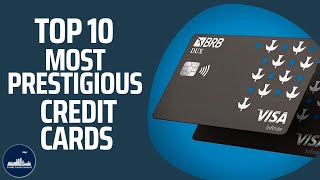 Top 10 Most Prestigious Credit Cards  Credit Cards Central [upl. by Ninos320]