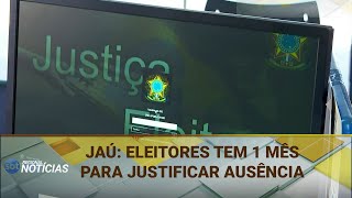 JAÚ ELEITORES TEM 1 MÊS PARA JUSTIFICAR AUSÊNCIA 04112024 [upl. by Chae147]