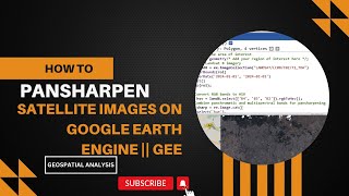 PANSHARPENING USING GOOGLE EARTH ENGINE  GEE [upl. by Yeoj]