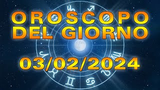 Oroscopo del Giorno Sabato 3 Febbraio 2024 [upl. by Franni628]