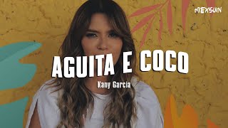 Kany García  Agüita e Coco Letra [upl. by Ethan]