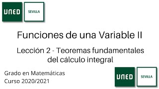 Lección 2  Teoremas fundamentales del cálculo integral  Funciones de una Variable II  UNED [upl. by Blain705]