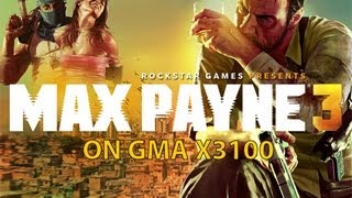 Max Payne 3 on Intel GMA x3100 [upl. by Dygal]