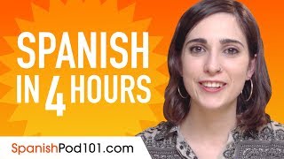 Learn Spanish in 4 Hours  ALL the Spanish Basics You Need [upl. by Bannerman495]