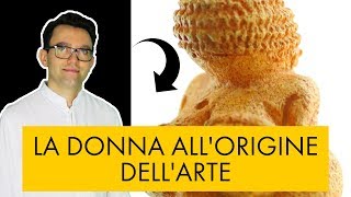 La donna allorigine dellarte  storia dellarte in pillole [upl. by Brittany504]