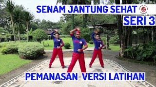 SENAM JANTUNG SEHAT SERI 3  PEMANASAN VERSI LATIHAN [upl. by Reywas]