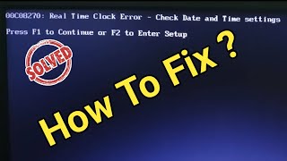 How to solve 00C08270 Real Time Clock Error Check Date and Time setting [upl. by Mccormac]