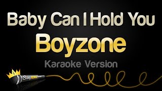 Boyzone  Baby Can I Hold You Karaoke Version [upl. by Hgielanna]