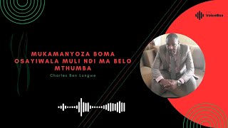 Mukamanyoza Boma Osayiwala Muli Belo Mthumba  Charles Ben Longwe [upl. by Helbonia]