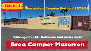 Teil 8  1 Überwintern in Spanien 202324 Area Camper Mazarron Schlangenbucht Bolnuevo  Cartagena [upl. by Shugart]