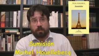 Sumisión de Michel Houellebecq reseña [upl. by Leaper]