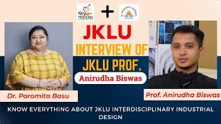 Professor Anirudh Biswas  Your Ultimate Design Mentor  JKLU  Interview by Paromita Basu [upl. by Hcnarb]