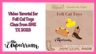 Video Tutorial for the Sew Magical Expo TX 2023 Felt Cat Toys Class  Kits Available [upl. by Bock]