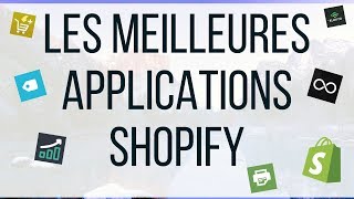 Les applications Shopify essentielles [upl. by Ardelis]