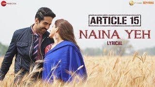 Naina Yeh  Lyrical  Article 15  Ayushmann Khurrana Isha  Yasser Desai amp Aakanksha [upl. by Ennovart]