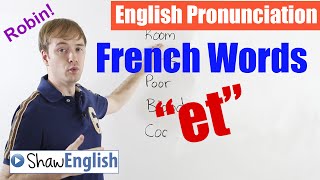 English Pronunciation French Words et [upl. by Holman]