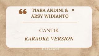 TIARA ANDINI amp ARSY WIDIANTO  CANTIK KARAOKE VERSION [upl. by Anoved]