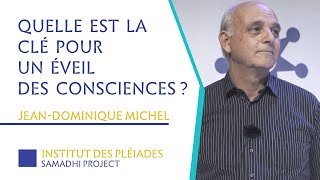 Quelle est la clé pour un éveil des consciences  par JeanDominique Michel [upl. by Eerac]