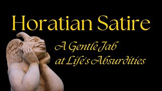 Horatian Satire A Gentle Jab at Lifes Absurdities [upl. by Zurc812]