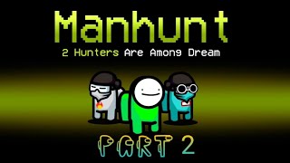 Among Us But It Dream Manhunt  Minecraft X Among Us Among Dream Part 2 [upl. by Anelhtac826]