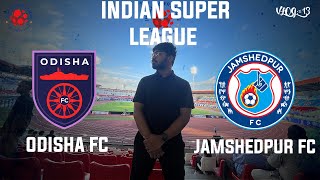 Odisha FC VS Jamshedpur FC Football Match vlog  INDIAN SUPER LEAGUE  Who will win [upl. by Feliza]