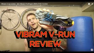 Vibram Vrun review  aka Vibram Fivefingers Bikila EVO 2 review [upl. by Reivax]