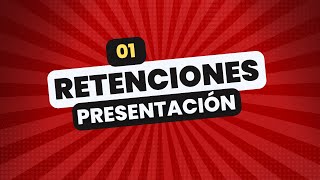 🔴 REGIMEN DE RETENCIONES 👉 01 PRESENTACIÒN [upl. by Aitnas]