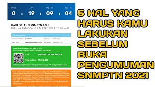 LAKUKAN 5 HAL INI SEBELUM MEMBUKA PENGUMUMAN SNMPTN 2021 [upl. by Herstein]