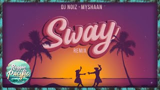 DJ Noiz amp Myshaan  Sway Remix Audio [upl. by Oralla448]