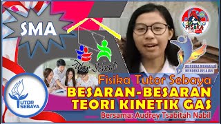 BESARAN BESARAN TEORI KINETIK GAS  KELAS XI  FISIKA TUTOR SEBAYA Audrey Tsabitah Nabil [upl. by Ilera]