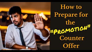 How to Prepare for the “Promotion” Counter Offer [upl. by Aaron]