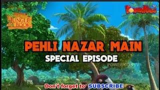 PEHLI NAZAR MAIN  National First Love Day SPECIAL EPISODE  JUNGLE BOOK  MOWGLI CARTOON [upl. by Kikelia]