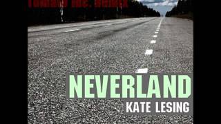 Kate Lesing  Neverland Tomato Inc Remix [upl. by Hanah]