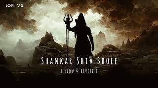 Shankar Shiv Bhole Umapathi Mahadev  Slowed amp Reverb  Devo Ke Dev Mahadev Rajan Mishra LOFI V5 [upl. by Nelac]