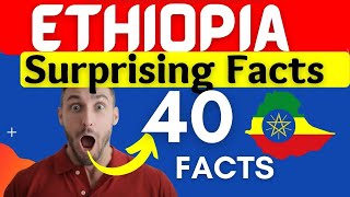 Facts about Ethiopia  40 Amazing Facts About Ethiopia [upl. by Lifton]