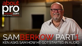 Sam Berkow How He Got Started in Audio  Part 1 [upl. by Tecu]