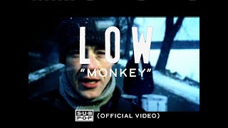 Low  Monkey Official Video [upl. by Yderf504]