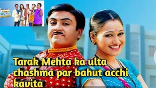 Tarak Mehta ka ooltah chashma par bahut pyari kavita ll tmkoc par bahut acchi kavita [upl. by Randa]