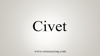 How To Say Civet [upl. by Srini]