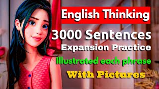 English listening and speaking practice 3000 English Sentence expansion English Thinking [upl. by Nylhtak]