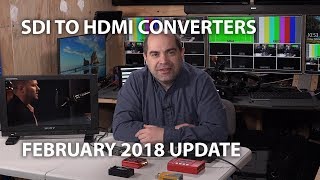 Budget SDI to HDMI Converters  Feb 2018 Update [upl. by Jolyn]