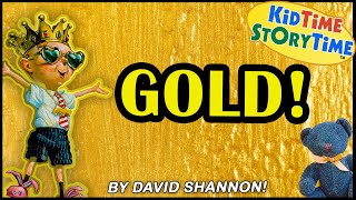 Gold By David Shannon 👑 Read Aloud for Kids [upl. by Otrebmal]