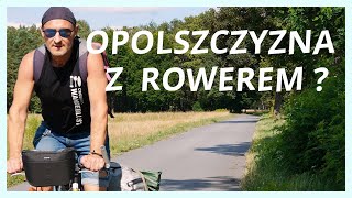 OPOLSZCZYZNA ROWEREM PO OKOLICACH DOBRODZIENIA I BIWAK NA DZIKO [upl. by Heyde18]