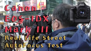 Canon EOS 1DX Mark III Real Life Street Auto Focus Review [upl. by Stonwin]