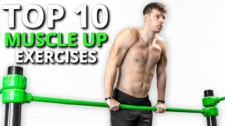 The 10 Best Muscle Up Exercises   Workout Routine [upl. by Cl]