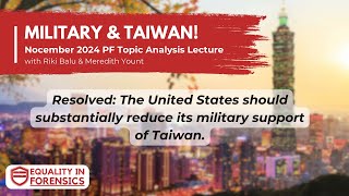 Reducing Military Support to Taiwan Nocember 2024 PF Topic Analysis w Riki Balu amp Meredith Yount [upl. by Lucia]