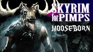 Skyrim For Pimps  The MooseBorn S6E03  Walkthrough  GameSocietyPimps [upl. by Sophronia]