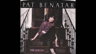 Pat Benatar  Fire And Ice Long Version [upl. by Ebocaj]