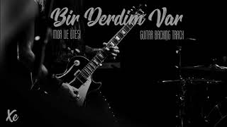 Mor ve Ã–tesi  Bir Derdim Var Guitar Backing Track [upl. by Ennayar]